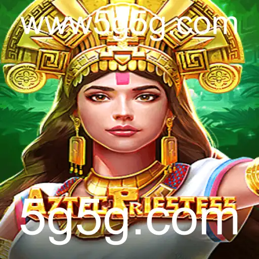 Exploração do Jogo AztecPriestess e a Influência de 5g5g.com no Cenário Atual